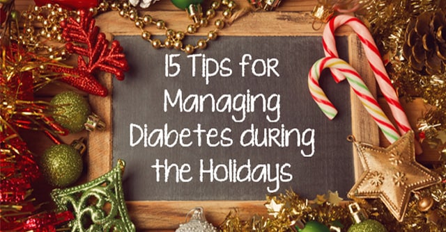15 tips for managing diabetes during the holidays
